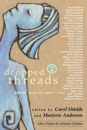 Dropped Threads 2: More of What We Aren't Told (2003) by Carol Shields