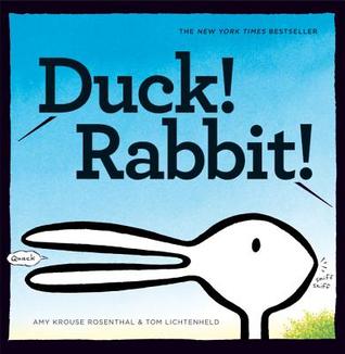 Duck! Rabbit! (2009) by Amy Krouse Rosenthal