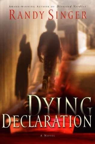 Dying Declaration (2004) by Randy Singer