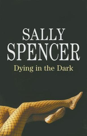 Dying in the Dark (2005) by Sally Spencer