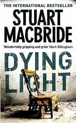 Dying Light (2007) by Stuart MacBride
