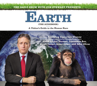 Earth (The Audiobook):  A Visitor's Guide to the Human Race (2011) by Jon Stewart