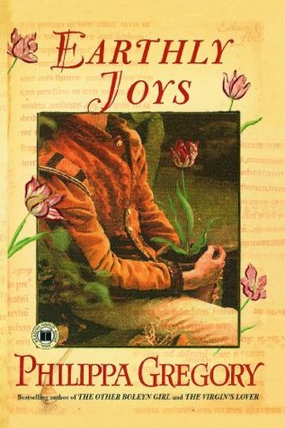 Earthly Joys (2005) by Philippa Gregory