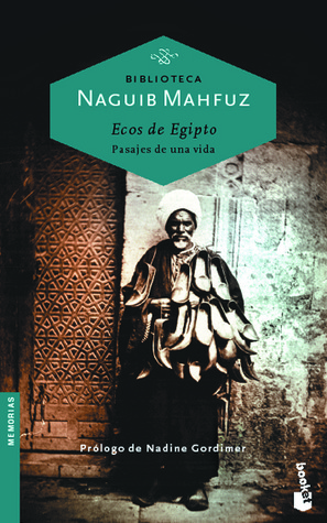 Ecos de Egipto, Pasajes de una Vida (1994) by Naguib Mahfouz