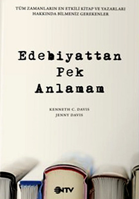 Edebiyattan Pek Anlamam (2009) by Kenneth C. Davis