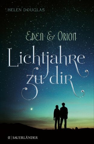 Eden und Orion: Lichtjahre zu dir (2013)