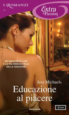 Educazione al piacere (2013) by Jess Michaels