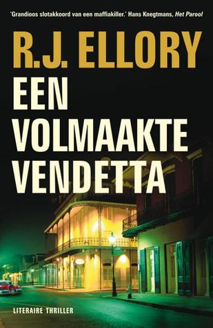 Een volmaakte vendetta (2010) by R.J. Ellory