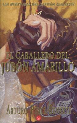 El caballero del jubón amarillo (2005) by Arturo Pérez-Reverte