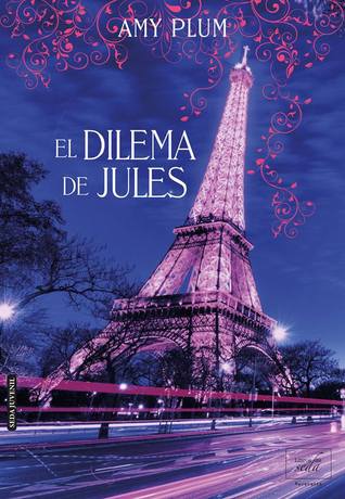 El dilema de Jules (2014) by Amy Plum