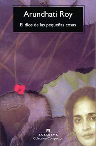 El dios de las pequeñas cosas (2001) by Arundhati Roy