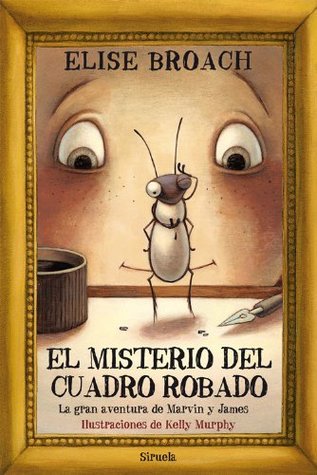 El misterio del cuadro robado (Las Tres Edades) (Spanish Edition) (2013) by Elise Broach
