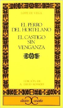 El perro del hortelano / El castigo sin venganza (2000) by Lope de Vega