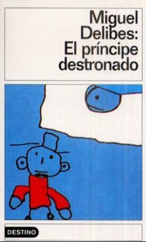 El príncipe destronado (1996) by Miguel Delibes