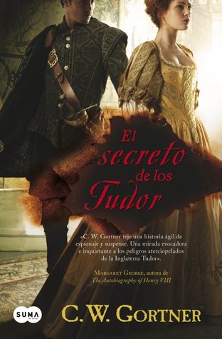 El secreto de los Tudor (2011) by C.W. Gortner