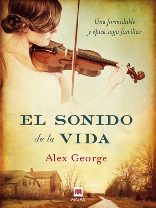 El sonido de la vida (2012) by Alex George