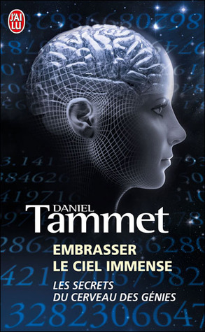 Embrasser Le Ciel Immense (2011) by Daniel Tammet