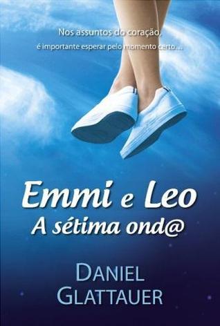 Emmi e Leo – A Sétima Onda (2009) by Daniel Glattauer
