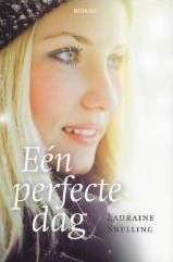 Eén perfecte dag (2010) by Lauraine Snelling
