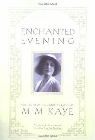 Enchanted Evening: Volume III of the Autobiography of M. M. Kaye (2000) by M.M. Kaye