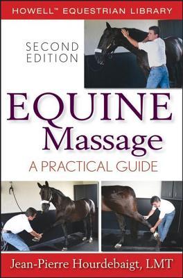 Equine Massage: A Practical Guide (2007) by Jean-Pierre Hourdebaigt