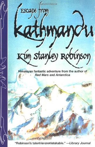 Escape From Kathmandu (2000) by Kim Stanley Robinson