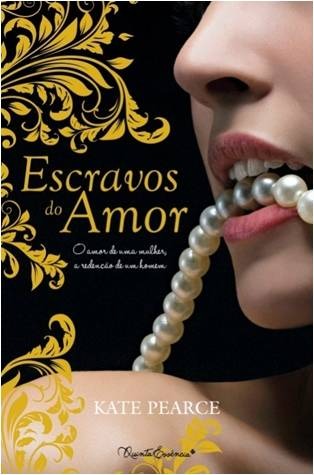 Escravos do Amor (2011) by Kate Pearce