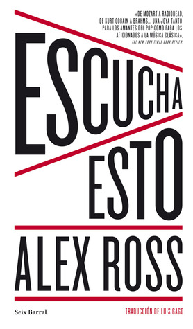 Escucha esto (2012) by Alex  Ross