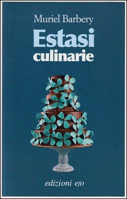 Estasi culinarie (2000) by Muriel Barbery