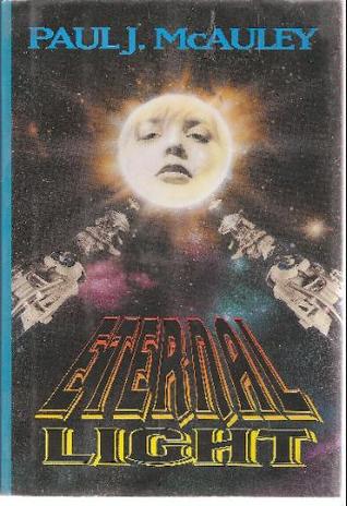 Eternal Light (1994) by Paul McAuley