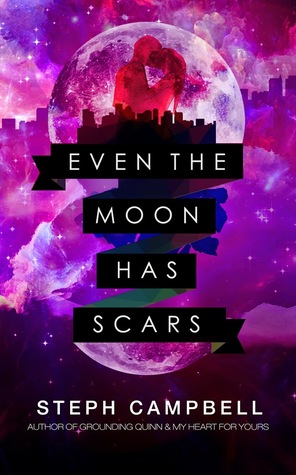Even the Moon Has Scars (2000) by Steph Campbell