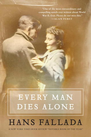 Every Man Dies Alone (1946) by Hans Fallada