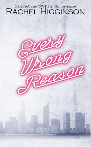 Every Wrong Reason (2015) by Rachel Higginson