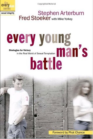 Every Young Man's Battle: Strategies for Victory in the Real World of Sexual Temptation (2002) by Stephen Arterburn