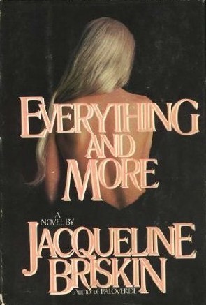 Everything and More (1986) by Jacqueline Briskin