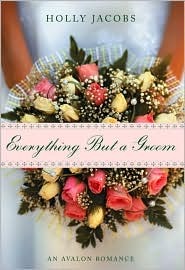 Everything But a Groom (2007) by Holly Jacobs