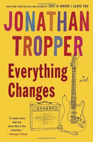 Everything Changes (2006) by Jonathan Tropper