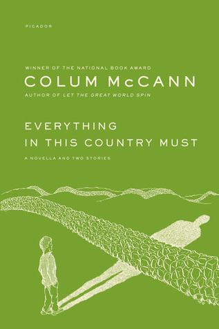 Everything in This Country Must (2001) by Colum McCann