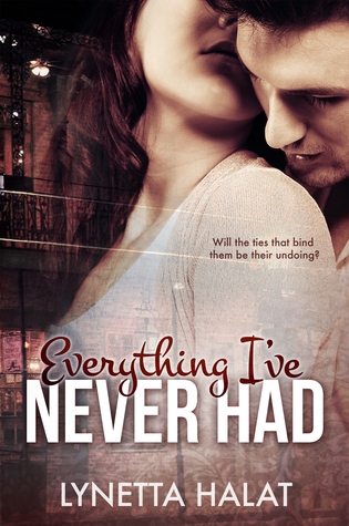Everything I've Never Had (2013) by Lynetta Halat