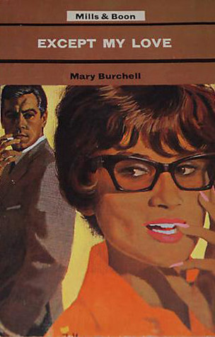 Except My Love (1969) by Mary Burchell