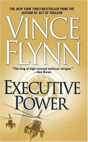 Executive Power (2004) by Vince Flynn