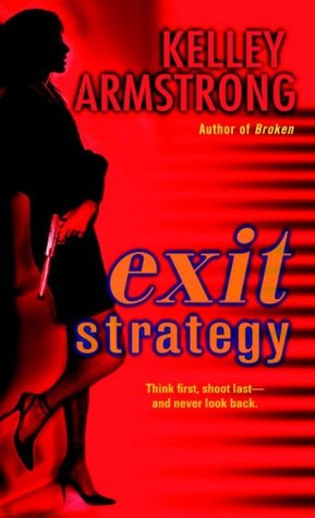 Exit Strategy (2007) by Kelley Armstrong