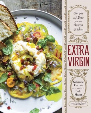 Extra Virgin: Recipes & Love from Our Tuscan Kitchen (2014) by Debi Mazar