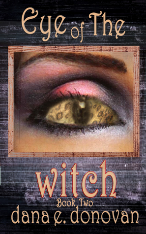 Eye of the Witch (2009) by Dana E. Donovan