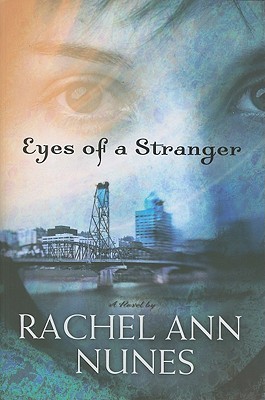 Eyes of a Stranger (2008) by Rachel Ann Nunes