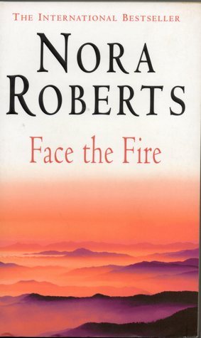 Face the Fire (2002) by Nora Roberts