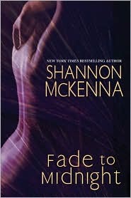 Fade To Midnight (2010) by Shannon McKenna