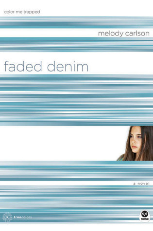 Faded Denim: Color Me Trapped (2006) by Melody Carlson