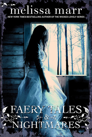 Faery Tales & Nightmares (2012) by Melissa Marr