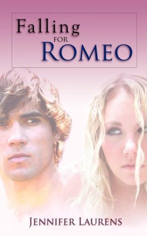Falling for Romeo (2011) by Jennifer Laurens